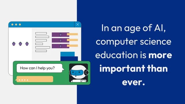In an age of AI, computer science education is more important than ever.